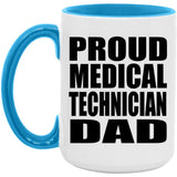 Proud Medical Technician Dad - 15oz Accent Mug Blue