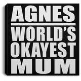 Agnes World's Okayest Mum - Canvas Square