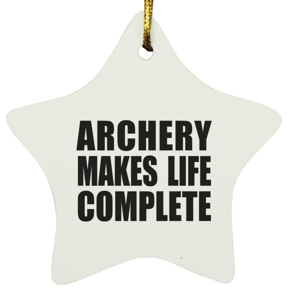 Archery Makes Life Complete - Star Ornament