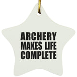 Archery Makes Life Complete - Star Ornament