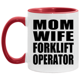 Mom Wife Forklift Operator - 11oz Accent Mug Red