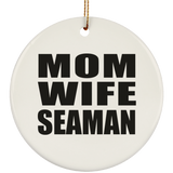 Mom Wife Seaman - Circle Ornament