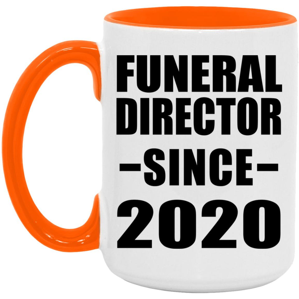 Funeral Director Since 2020 - 15oz Accent Mug Orange