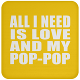 All I Need Is Love And My Pop-Pop - Drink Coaster