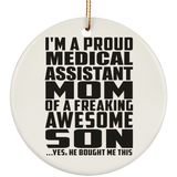 Proud Medical Assistant Mom Of Awesome Son - Circle Ornament