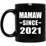 Mamaw Since 2021 - 11oz Coffee Mug Black