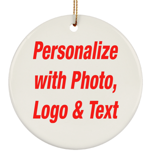 Personalized Custom Gift, Add Photo Logo Text Picture - Ceramic Ornament