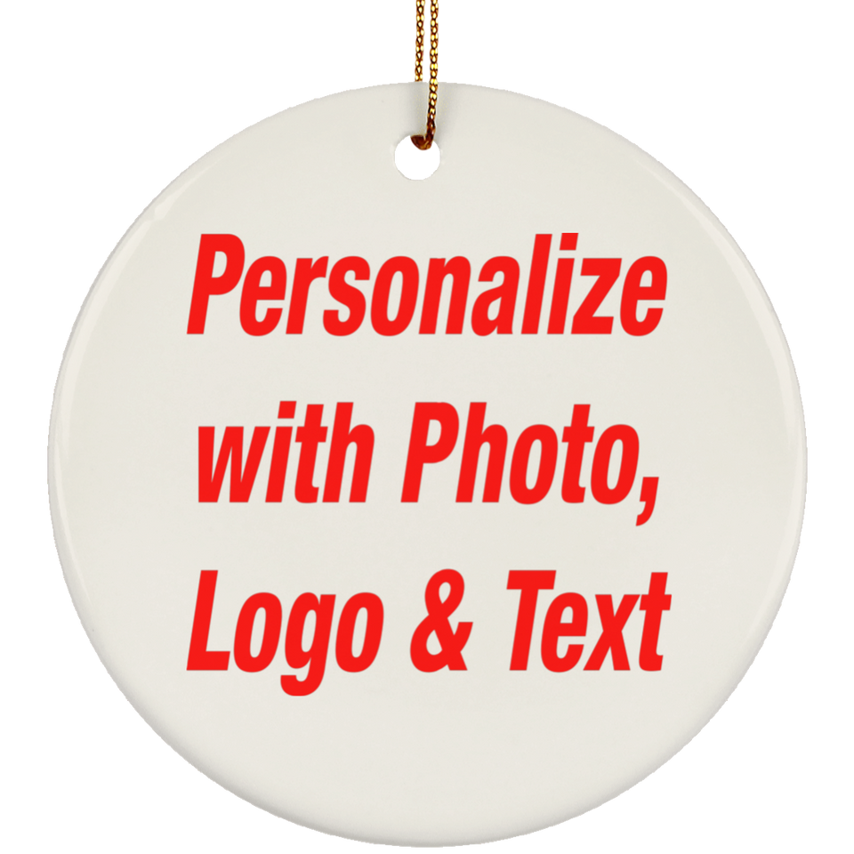 Personalized Custom Gift, Add Photo Logo Text Picture - Ceramic Ornament