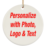 Personalized Custom Gift, Add Photo Logo Text Picture - Ceramic Ornament
