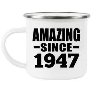 77th Birthday Amazing Since 1947 - 12oz Camping Mug