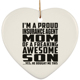 Proud Insurance Agent Mom Of Awesome Son - Heart Ornament