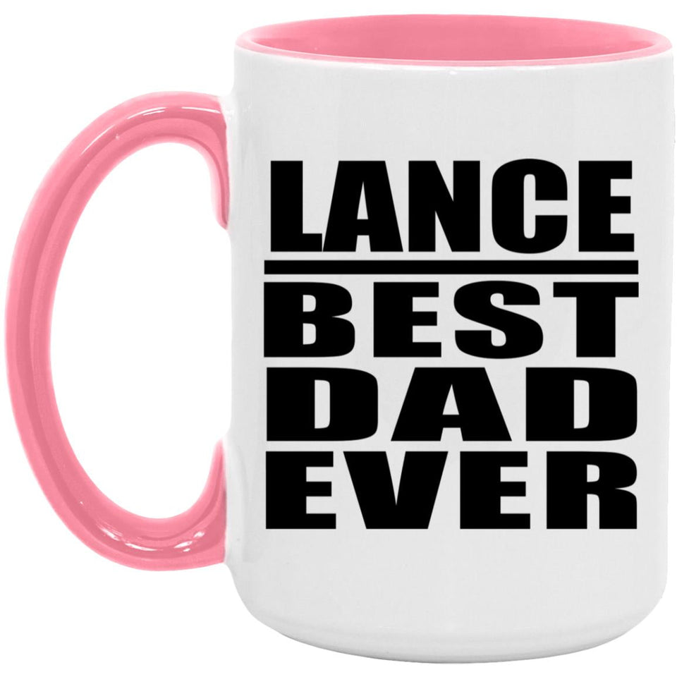 Lance Best Dad Ever - 15oz Accent Mug Pink