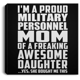 Proud Military Personnel Mom Of Awesome Daughter - Canvas Square