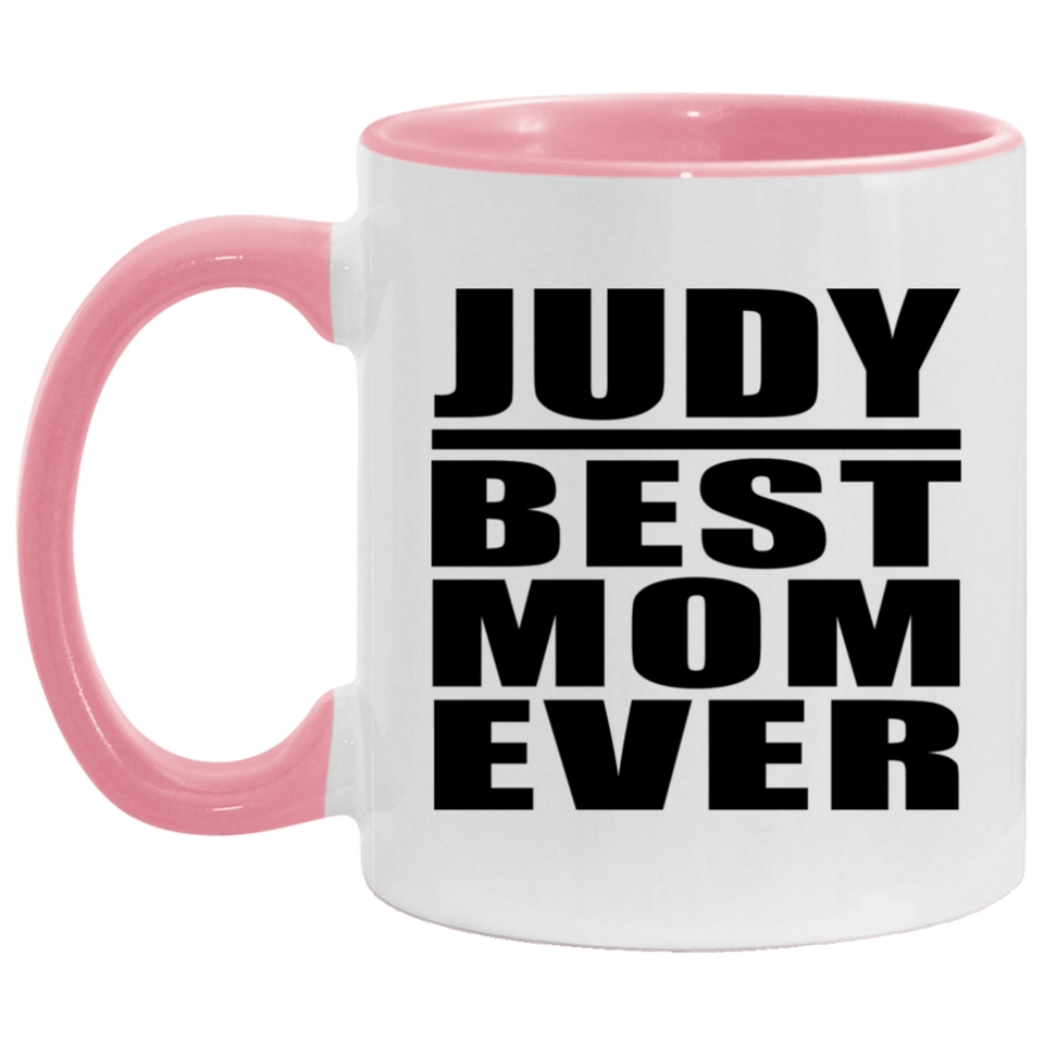 Judy Best Mom Ever - 11oz Accent Mug Pink