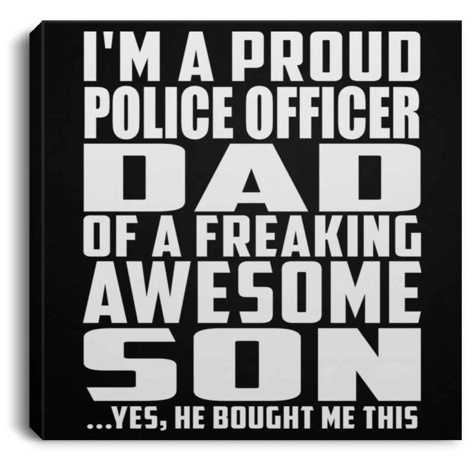 Proud Police Officer Dad Of Awesome Son - Canvas Square