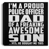 Proud Police Officer Dad Of Awesome Son - Canvas Square