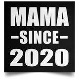 Mama Since 2020 - Poster Square