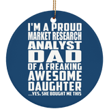 Proud Market Research Analyst Dad Of Awesome Daughter - Circle Ornament