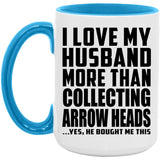 I Love My Husband More Than Collecting Arrow Heads - 15oz Accent Mug Blue