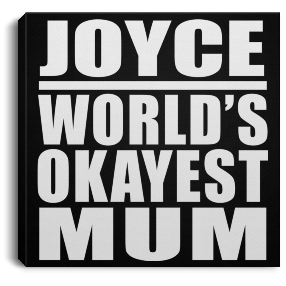 Joyce World's Okayest Mum - Canvas Square
