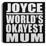 Joyce World's Okayest Mum - Canvas Square