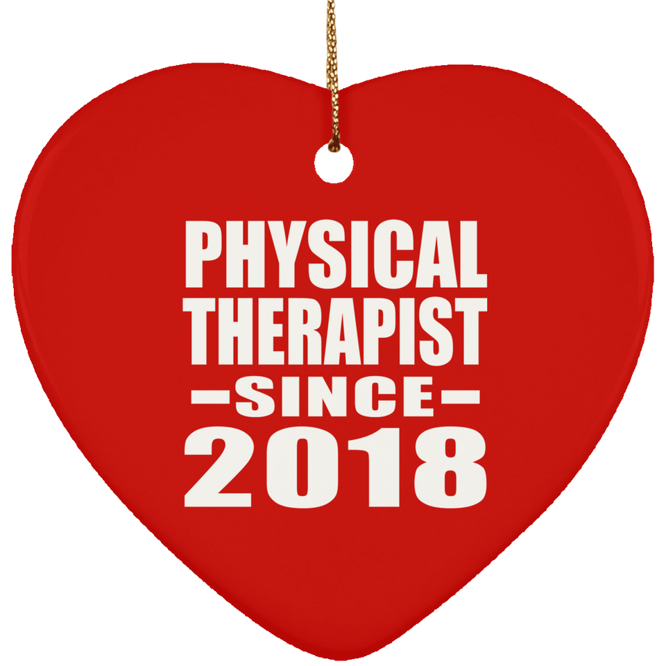 Physical Therapist Since 2018 - Heart Ornament