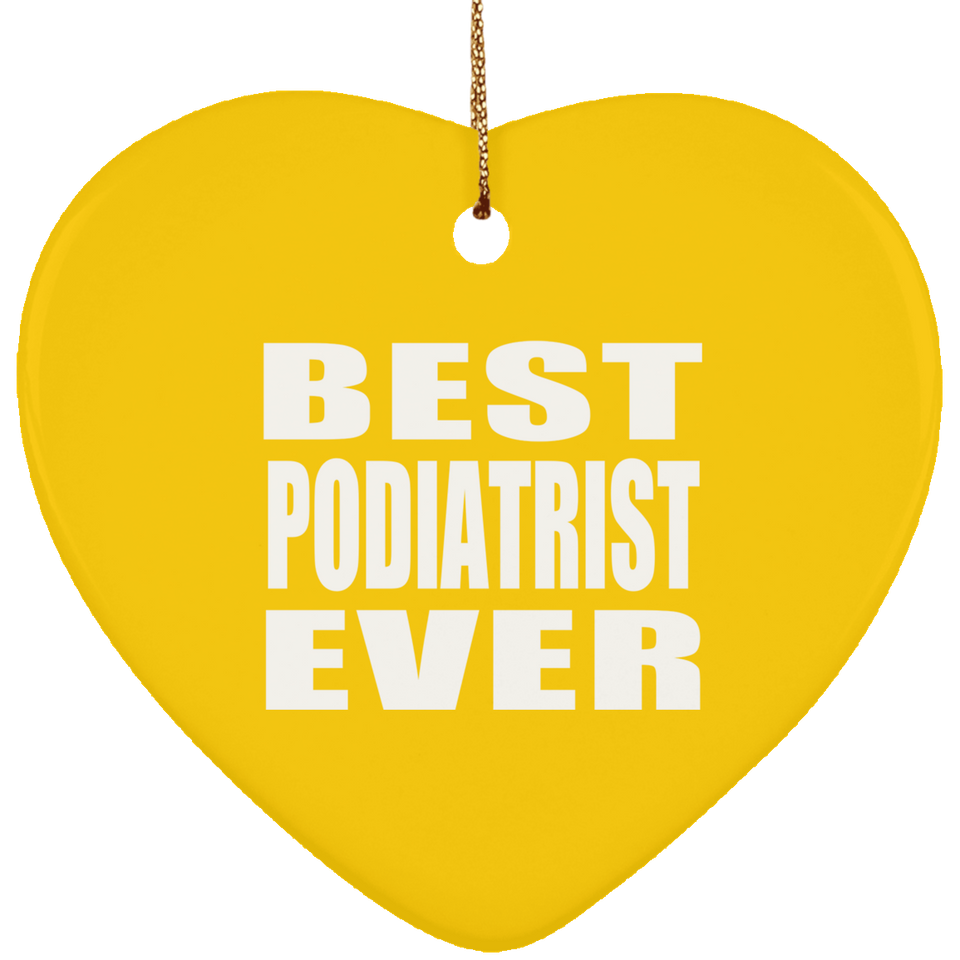 Best Podiatrist Ever - Heart Ornament