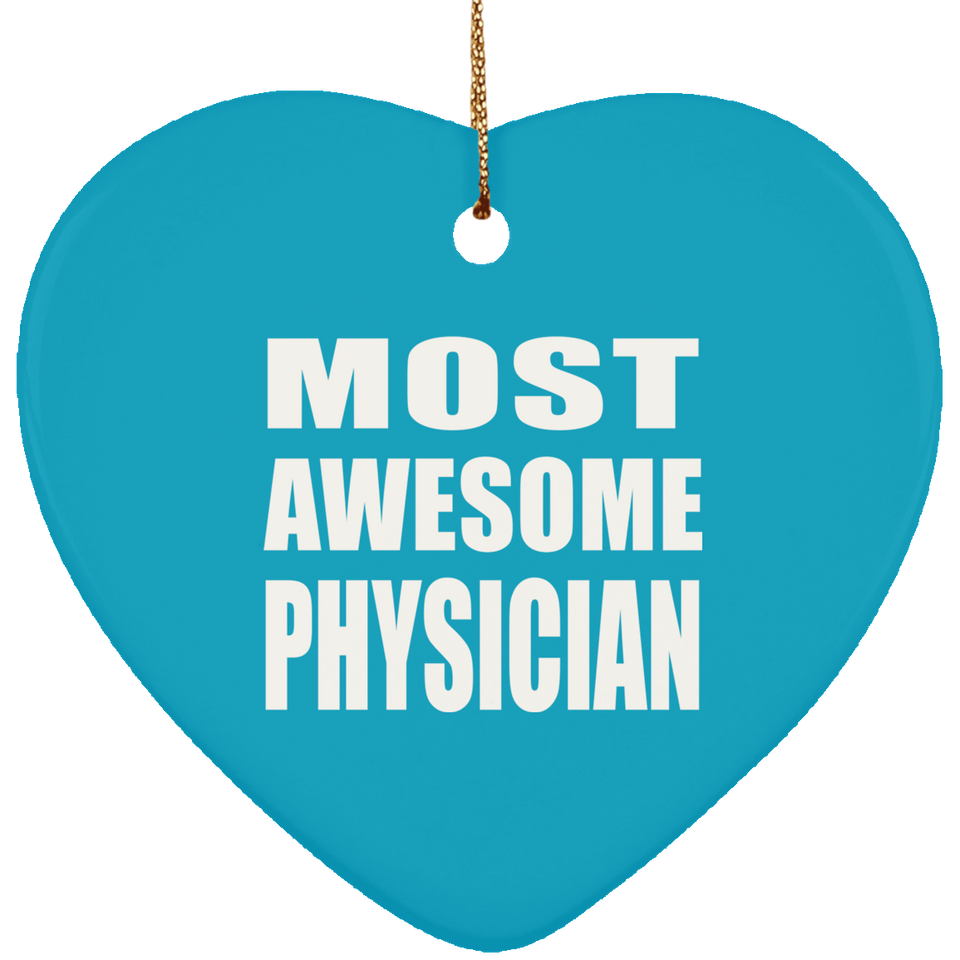 Most Awesome Physician - Heart Ornament