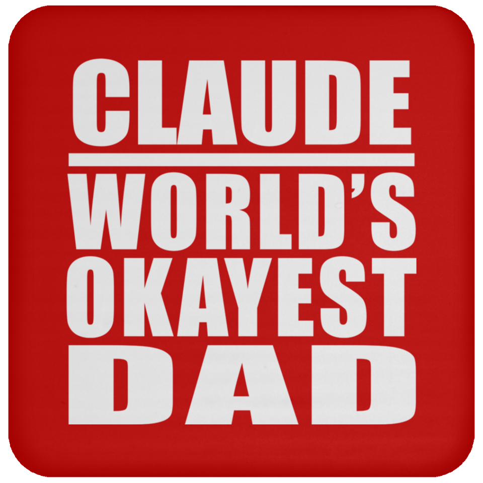 Claude World's Okayest Dad - Drink Coaster
