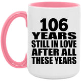 106th Anniversary 106 Years Still In Love After These Years - 15oz Accent Mug Pink