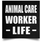 Animal Care Worker Life - Poster Square