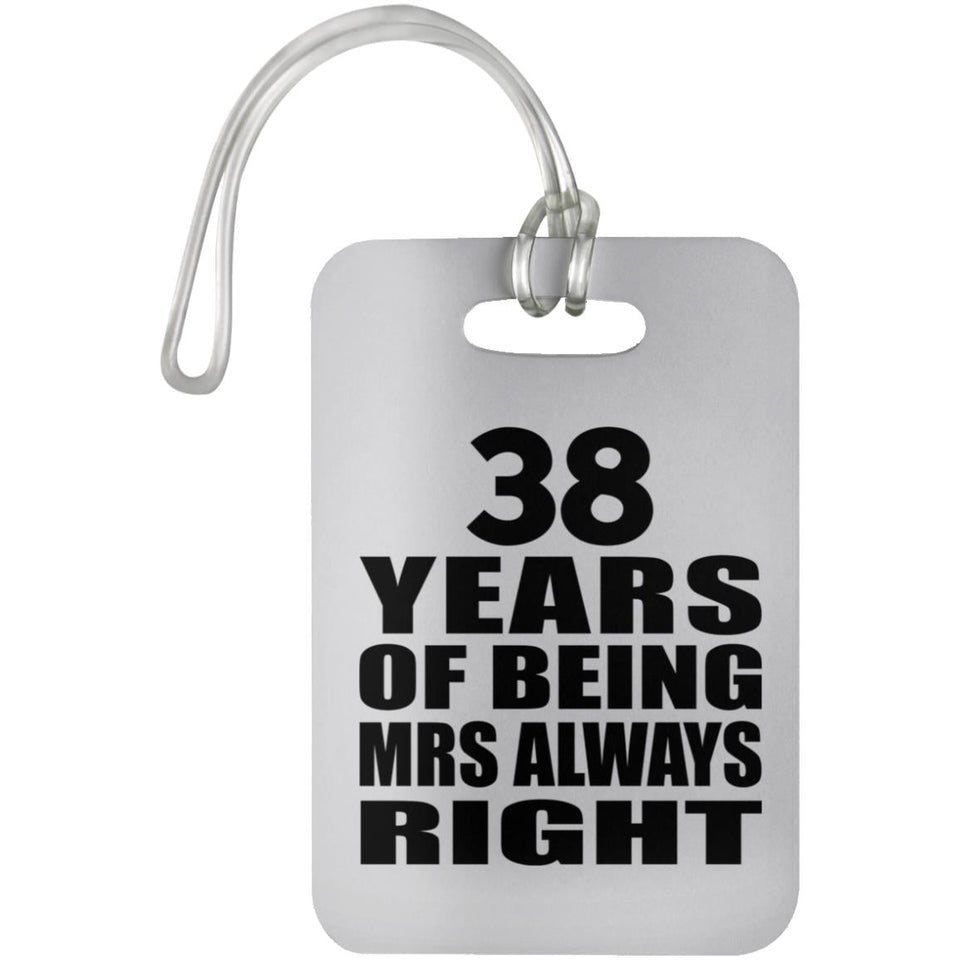 38th Anniversary 38 Years of Being Mrs Always Right - Luggage Bag Tag