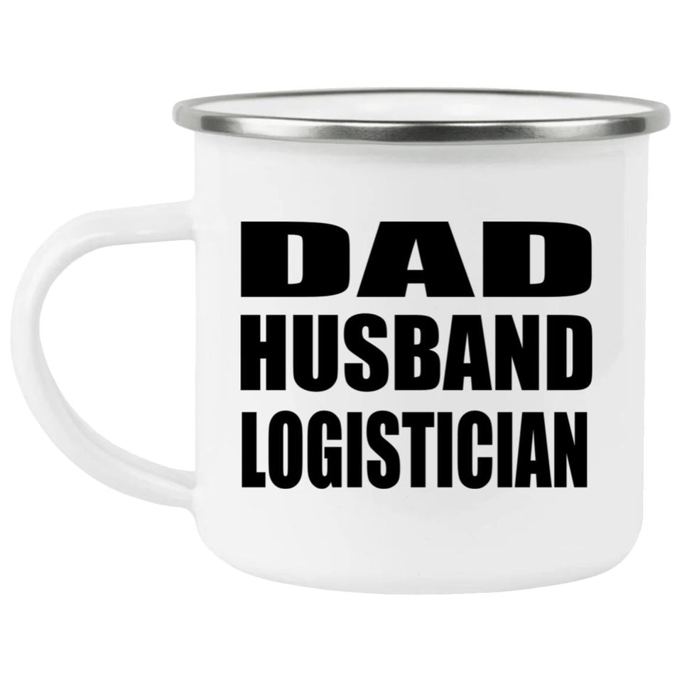 Dad Husband Logistician - 12oz Camping Mug