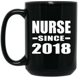 Nurse Since 2018 - 15 Oz Coffee Mug Black