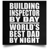 Building Inspector By Day World's Best Dad By Night - Poster Square