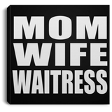 Mom Wife Waitress - Canvas Square