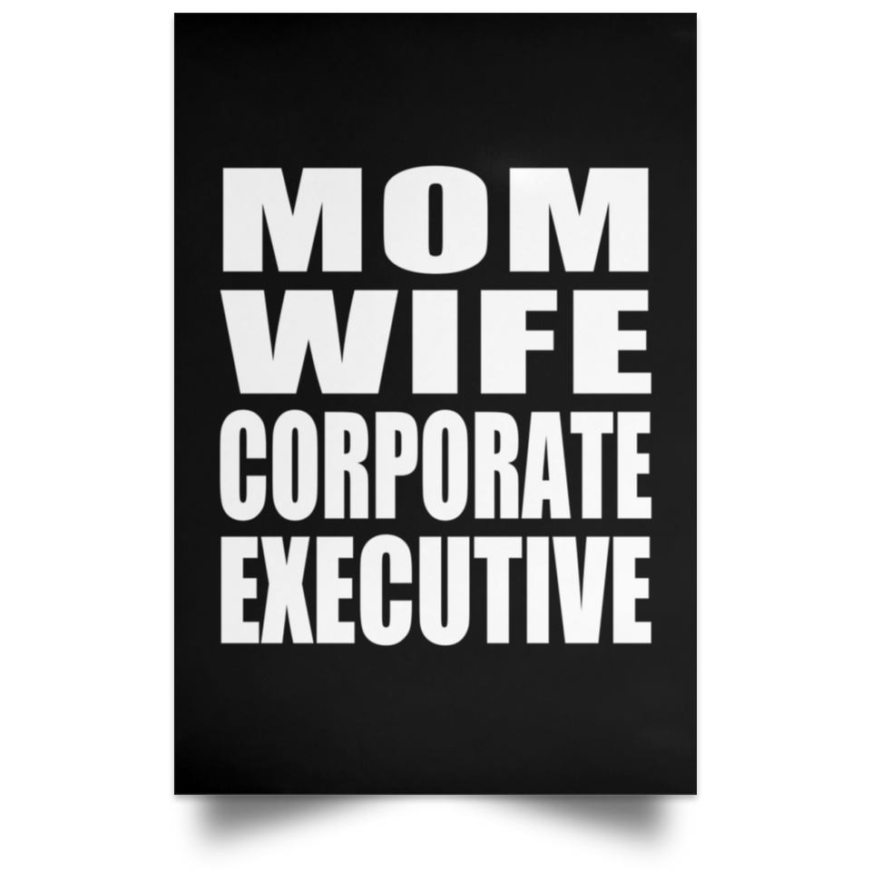 Mom Wife Corporate Executive - Poster Portrait