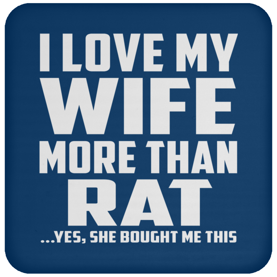 I Love My Wife More Than Rat - Drink Coaster