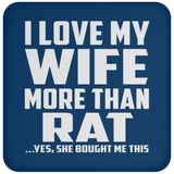 I Love My Wife More Than Rat - Drink Coaster