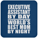 Executive Assistant By Day World's Best Mom By Night - Drink Coaster