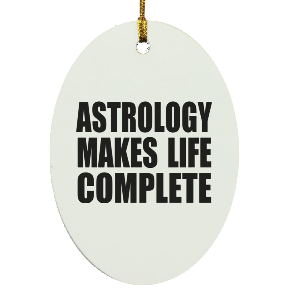 Astrology Makes Life Complete - Oval Ornament