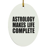 Astrology Makes Life Complete - Oval Ornament