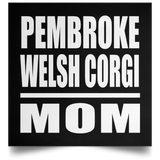 Pembroke Welsh Corgi Mom - Poster Square