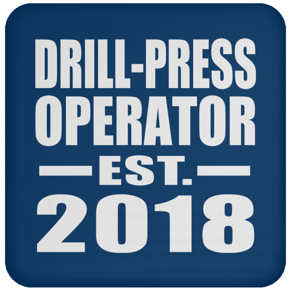 Drill-Press Operator Established EST. 2018 - Drink Coaster