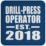 Drill-Press Operator Established EST. 2018 - Drink Coaster