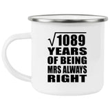 33rd Anniversary Square Root of 1089 Years Mrs Always Right - 12oz Camping Mug