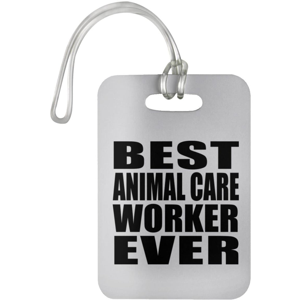 Best Animal Care Worker Ever - Luggage Bag Tag