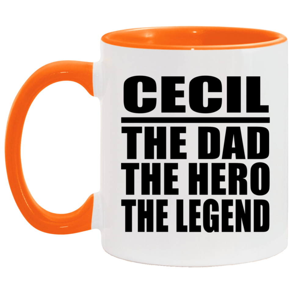 Cecil The Dad The Hero The Legend - 11oz Accent Mug Orange