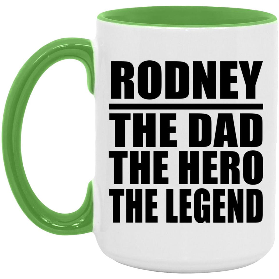 Rodney The Dad The Hero The Legend - 15oz Accent Mug Green