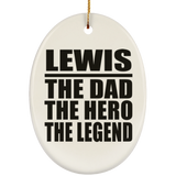 Lewis The Dad The Hero The Legend - Oval Ornament